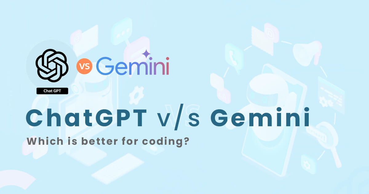 ChatGPT Vs Gemini: Which is better for coding?