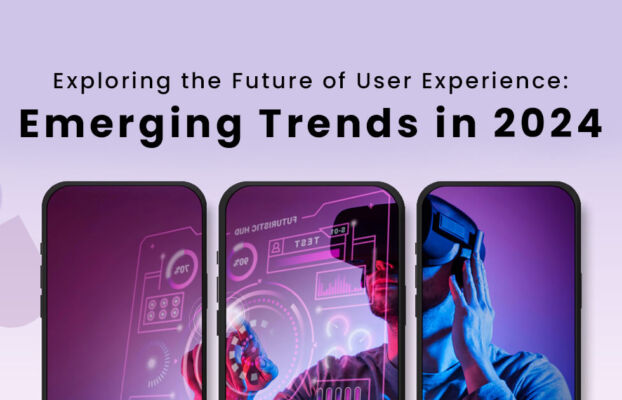 Exploring the Future of User Experience: Emerging Trends in 2024