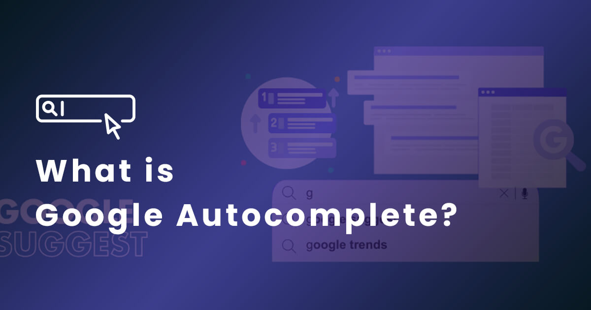 What is Google Autocomplete?