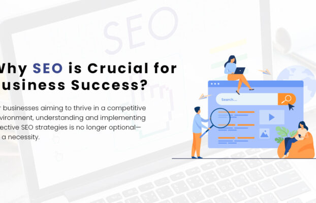 Why SEO is Crucial for Business Success?