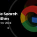 Google search algorithm updates for 2024 blog 1