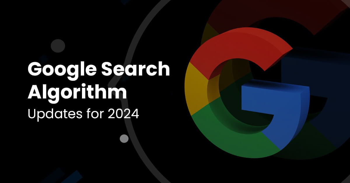 Google Search Algorithm Updates for 2024