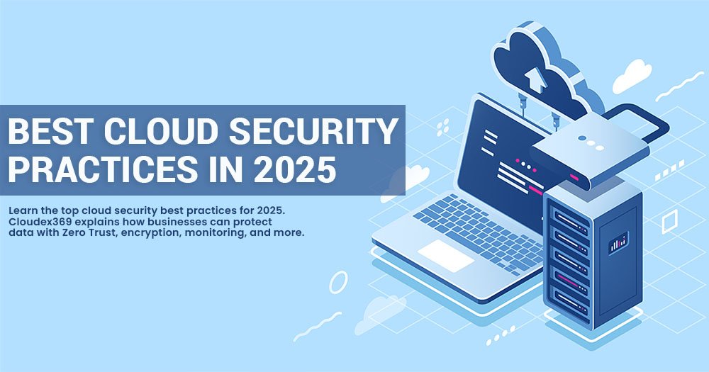 Best Cloud Security Practices in 2025 | Cloudex369