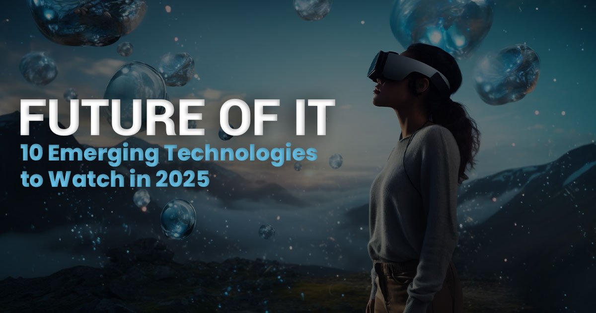 Future of IT: 10 Emerging Technologies to Watch | Cloudex369